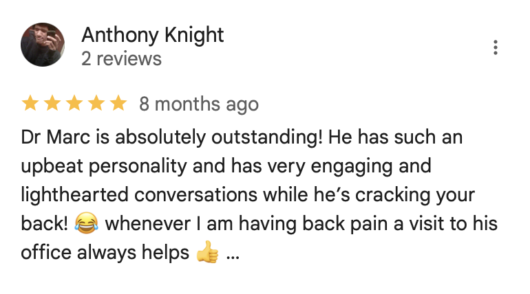 5-star review from Anthony Knight about Dr. Marc's upbeat personality